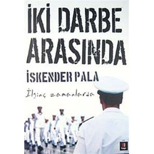 Iki Darbe Arasında / Prof. Dr. Iskender Pala 9786054322053