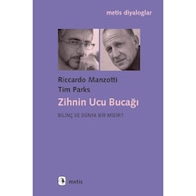 Zihnin Ucu Bucağı  - Riccardo Manzotti  -  Tim Parks  - Metis Yayınları