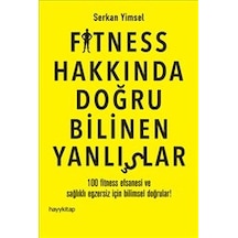 Fitness Hakkında Doğru Bilinen Yanlışlar - Serkan Yimsel - Hayykitap