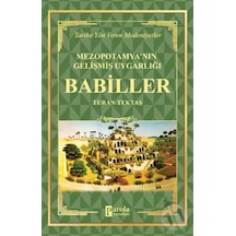 Babiller - Mezopotamya'Nın Gelişmiş Uygarlığı