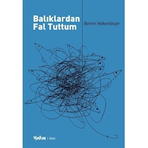 Balıklardan Fal Tuttum - Berrin Yelkenbiçer - Yakın Kitabevi
