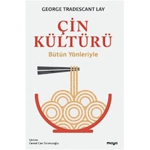 Çin Kültürü - Bütün Yönleriyle - George Tradescant Lay - Maya Kitap