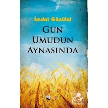 Gün Umudun Aynasında - İmdat Gönülal - Karina Yayınevi