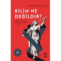 Bilim Ne Değildir - Yeni Ateist Tezlerin Bilimsel Ve Tarihsel Eleştirisi