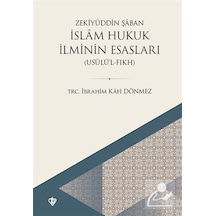 İslam Hukuk İlminin Esasları(Usulü'l Fıkh) - Zekiyyüddin Şa'ban - Türkiye Diyanet Vakfı Yayınları