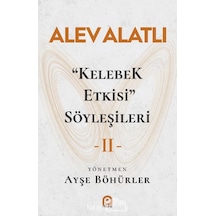 Kelebek Etkisi Söyleşileri - 2 - Alev Alatlı - Pınar Yayıncılık