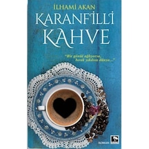 Karanfilli Kahve - İlhami Akan - Çınaraltı Yayınları