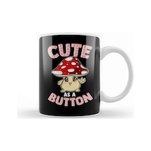Adorable Cute As A Button Smiling Happy Shroom Pun Kupa Bardak Porselen Karışık