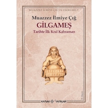 Gılgameş - Muazzez İlmiye Çığ - Kaynak Yayınları