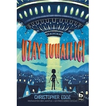 Uzay Tuhaflığı - Christopher Edge - Bilgi Yayınevi