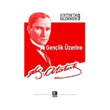 Gençlik Üzerine-Atatürk'ün Kaleminden 9 - Mustafa Kemal Atatürk - Kaynak Yayınları