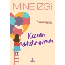 Kızımı Yetiştiriyorum - Mine İzgi - Mihenk Kitap