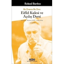 Bir Deneme Bir Ders - Eiffel Kulesi ve Açılış Dersi - Roland Barthes - Yapı Kredi Yayınları