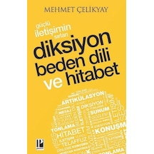 Güçlü İletişimin Sırları - Diksiyon Beden Dili ve Hitabet - Mehmet Çelikyay - Pozitif Yayıncılık