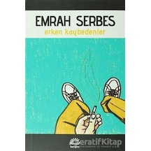 Erken Kaybedenler - Emrah Serbes - İletişim Yayınları