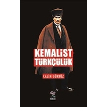 Kemalist Türkçülük - Cazım Gürbüz - Nergiz Yayınları