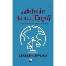 Adaletin Bu mu Dünya? Adalet Dünyasından Öykü ve Portreler - Zekeriya Sevimli - Karina Yayınevi