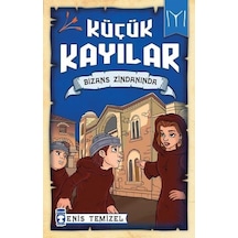 Bizans Zindanında-Küçük Kayılar - Enis Temizel - Timaş Çocuk