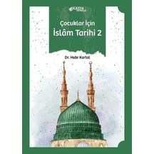 Çocuklar İçin İslam Tarihi 2 / Hıdır Kartal