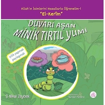 Duvarı Aşan Minik Tırtıl Yumi-Allah'ın İsimlerini Masallarla Öğrenelim 1 - Şerife Nihal Zeybek - Okur Çocuk