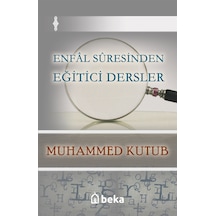 Enfâl Sûresinden Eğitici Dersler