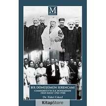 Bir Dönüşümün Serencamı: Cumhuriyet'in İlk Döneminde Dini Hayat 1923-1938 - Fahri Güzel - Aydın Yayınları