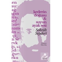 Kederin Doğusu ve Suyun Ayak Sesi - Sohrab Sepehri - Islık Yayınları