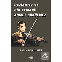 Gaziantep'de Bir Kemani: Ahmet Bükülmez - Haluk Bükülmez - Gece Kitaplığı