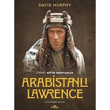 Arabistanlı Lawrence - Osprey Büyük Komutanlar - David Murphy - Kronik Kitap