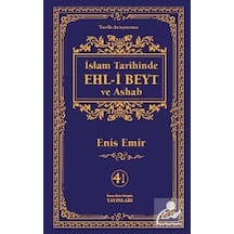 İslam Tarihinde Ehl -i Beyt ve Ashab -Şamua  - Enis Emir  - İmam Rıza Dergahı Yayınları