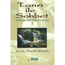 Tanrı ile Sohbet - 2 - Neale Donald Walsch - Ötesi Yayıncılık