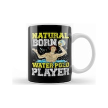 Natural Born Water Polo Player Waterpolo Athlete Kupa Bardak Porselen No8294 Karışık