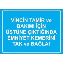 Vincin Tamir Ve Bakımı İçin Üstüne Çıktığında Emniyet Kemer İsg Uyarı Levhası Pvc A4 21x30 Cm