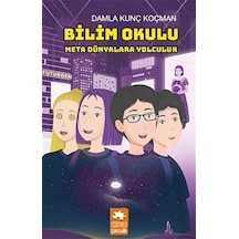 Bilim Okulu Meta Dünyalara Yolculuk - Damla Kunç Koçman - Eksik Parça