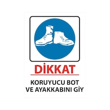 Dikkat Koruyucu Bot Ve Ayakkabı Giy Uyarı Levhası 25 Cm X 35 Cm Sticker Etiket Çok renkli