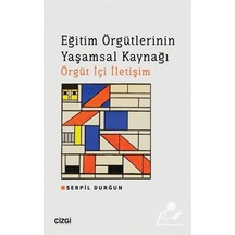 Eğitim Örgütlerinin Yaşamsal Kaynağı / Serpil Durğun