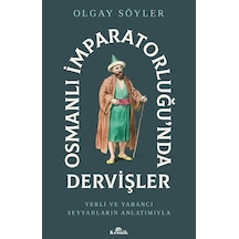 Osmanlı İmparatorluğu'nda Dervişler / Olgay Söyler