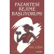Pazartesi Rejime Başlıyorum! - Nil Gün - Kuraldışı Yayınları