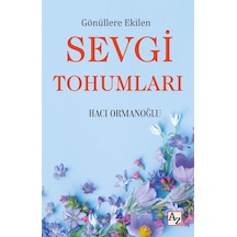 Gönüllere Ekilen Sevgi Tohumları - Hacı Ormanoğlu
