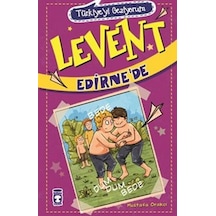 Türkiyeyi Geziyorum - Levent Edirne'de - Mustafa Orakçı - Timaş Çocuk