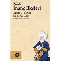 İnanç İlkeleri Matla'u'l-i'tikad / Günümüz Türkçesiyle Bütün E...