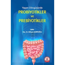 Yaşam Döngüsünde Probiyotikler ve Prebiyotikler
