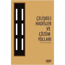 Çelişkili Hadisler ve Çözüm Yolları - Yavuz Köktaş - Rağbet Yayınları