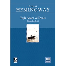 Yaşlı Adam ve Deniz İhtiyar Balıkçı - Ernest Hemingway - Bilgi Yayınevi