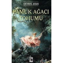 Pamuk Ağacı Tohumu / Dennis Ayan