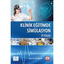 Klinik Eğitimde Simülasyon El Kitabı