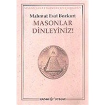 Masonlar Dinleyiniz! / Mahmut Esat Bozkurt
