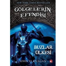 Gölgelerin Efendisi 3 - Buzlar Ülkesi - John Flanagan - Beyaz Balina Yayınları