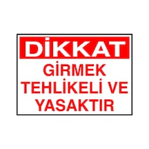 Dikkat Girmek Tehlikeli Ve Yasaktır Metal Uyarı Levhası