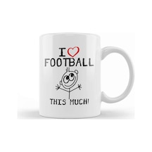 I Love Football This Much Kupa Bardak Porselen Karışık